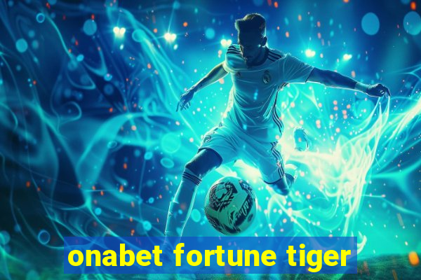 onabet fortune tiger